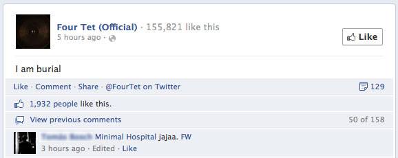 After Four Tet has finally confirmed that he is indeed Burial,
