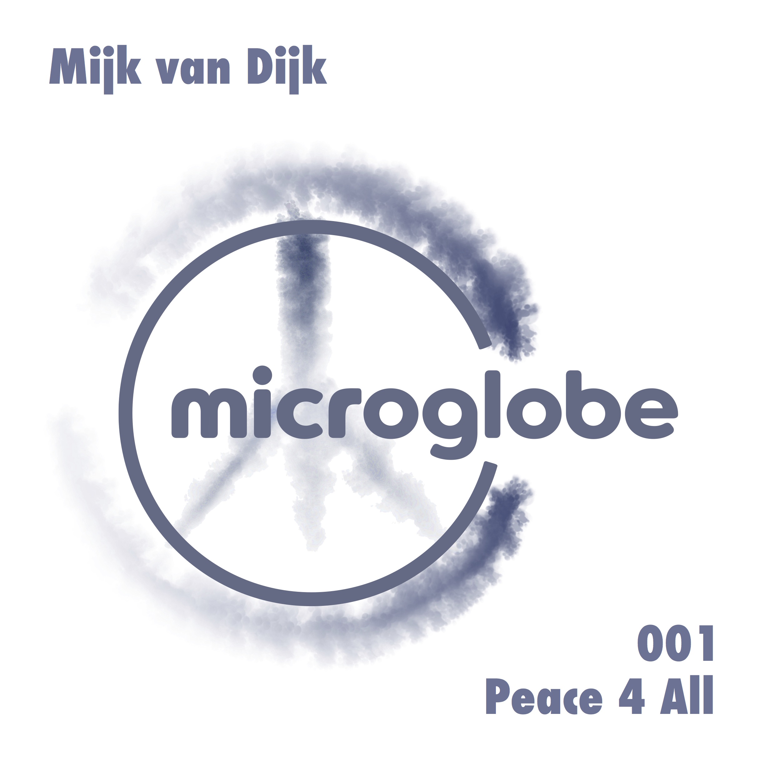 Mijk van Dijk – Peace 4 All EP – microglobe 001