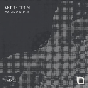 Andre Crom - Ready 2 Jack EP