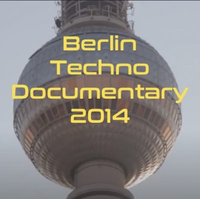 Berlin  Techno Documentary 2014