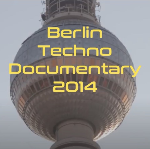 Berlin-Techno-Documentary 2014