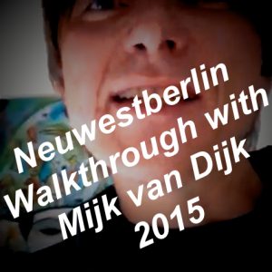 Neuwestberlin Walkthrough with Mijk van Dijk 2015