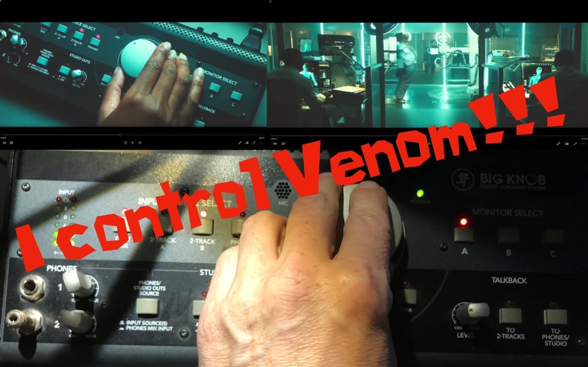 I control Venom, with my Mackie Big Knob!