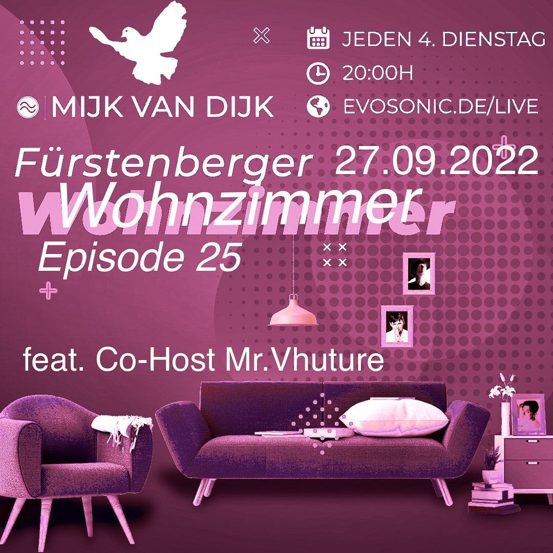 Tune in tonight for Mijk van Dijk’s live radio show “Fürstenberger Wohnzimmer …