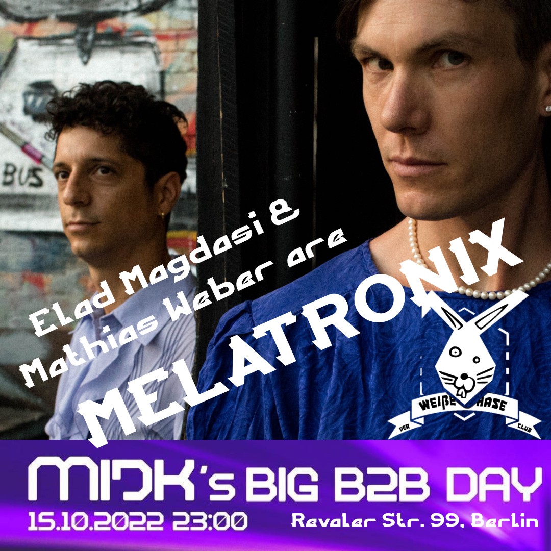 Let me present you once again #MELATRONIX aka #eladmagdasi and #mathiasweber of …