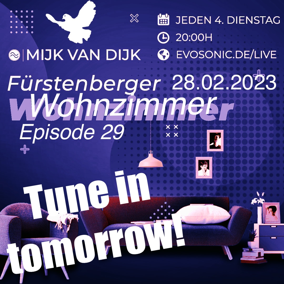 Tune in tomorrow for Mijk van Dijk’s live radio show “Fürstenberger Wohnzimmer …