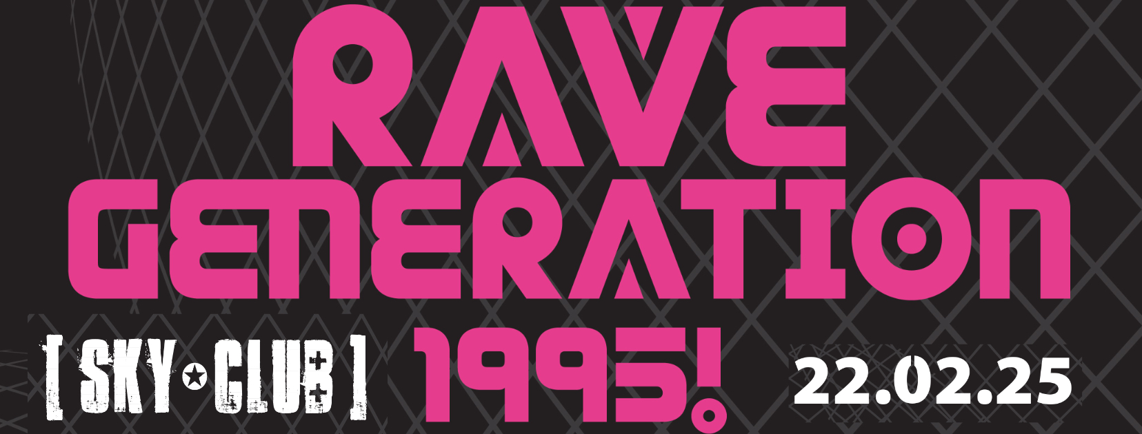 Am 22.02.2025 lege ich im SKY CLUB – Leipzig bei Rave Generation 1995 auf und …