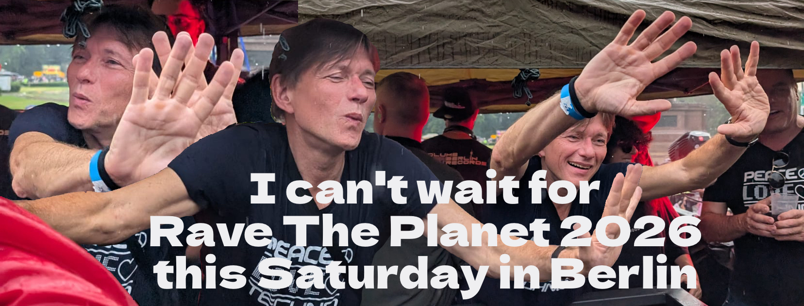 I can’t wait for �Rave The Planet 2026�, this Saturday in Berlin, August 15th!